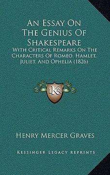 portada an essay on the genius of shakespeare: with critical remarks on the characters of romeo, hamlet, juliet, and ophelia (1826)