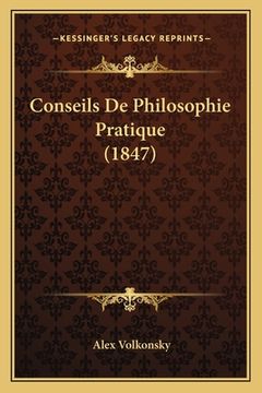 portada Conseils De Philosophie Pratique (1847) (en Francés)