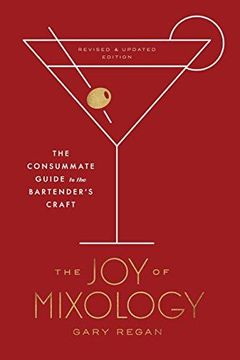 portada The joy of Mixology, Revised and Updated Edition: The Consummate Guide to the Bartender's Craft 