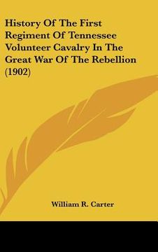 portada history of the first regiment of tennessee volunteer cavalry in the great war of the rebellion (1902) (en Inglés)
