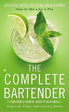 portada The Complete Bartender: How to mix Like a Pro, Updated With Exciting new Drinks, Revised Edition (in English)