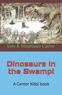 portada Dinosaurs in the Swamp! (in English)