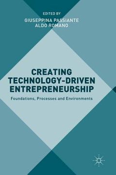 portada Creating Technology-Driven Entrepreneurship: Foundations, Processes and Environments (in English)