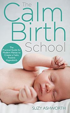 portada The Calm Birth Method: Your Complete Guide to a Positive Hypnobirthing Experience