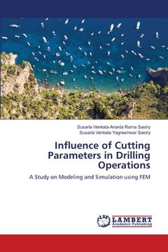 portada Influence of Cutting Parameters in Drilling Operations (en Inglés)