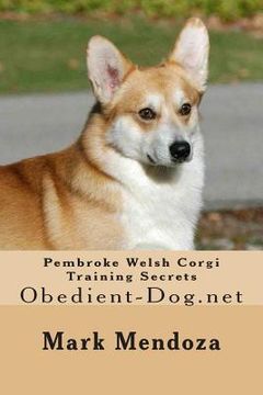 portada Pembroke Welsh Corgi Training Secrets: Obedient-Dog.net (en Inglés)