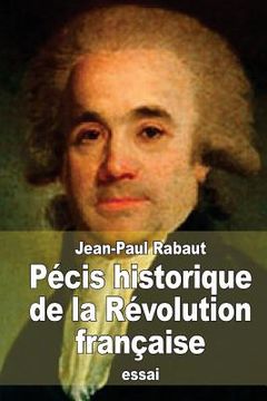 portada Pécis historique de la Révolution française: Assemblée Constituante suivi de Réflexions politiques sur les circonstances (en Francés)
