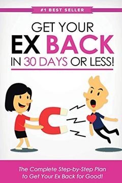 portada Get Your ex Back in 30 Days or Less! The Complete Step-By-Step Plan to get Your ex Back for Good (in English)