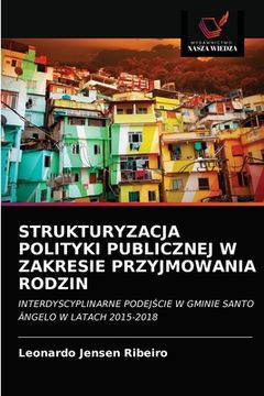 portada Strukturyzacja Polityki Publicznej W Zakresie Przyjmowania Rodzin (en Polaco)