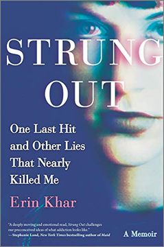 portada Strung Out: One Last hit and Other Lies That Nearly Killed me 
