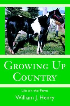 portada growing up country: life on the farm (en Inglés)
