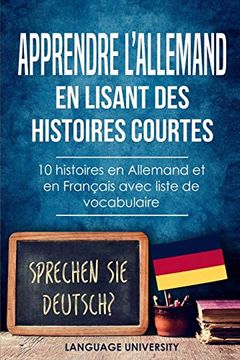 portada Apprendre L’Allemand en Lisant des Histoires Courtes: 10 Histoires en Allemand et en Français Avec Liste de Vocabulaire (in French)