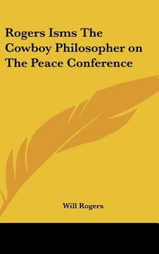 portada rogers isms the cowboy philosopher on the peace conference (en Inglés)