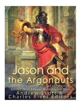 portada Jason and the Argonauts: The Origins and History of the Ancient Greeks' Most Famous Mythological Hero (en Inglés)