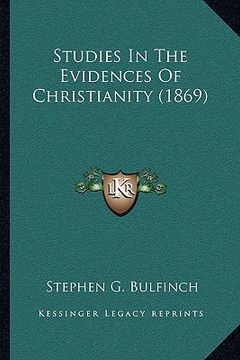 portada studies in the evidences of christianity (1869) (en Inglés)