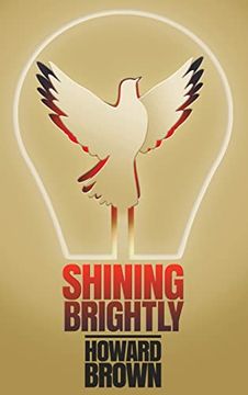 portada Shining Brightly: A Memoir of Resilience and Hope by a Two-Time Cancer Survivor, Silicon Valley Entrepreneur and Interfaith Peacemaker 