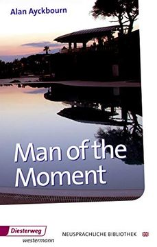 portada Man of the Moment: A Play in two Acts: With Additional Material (Diesterwegs Neusprachliche Bibliothek - Englische Abteilung) (en Inglés)