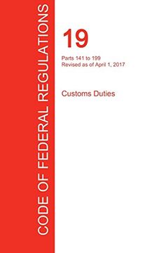 portada CFR 19, Parts 141 to 199, Customs Duties, April 01, 2017 (Volume 2 of 3)