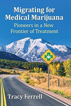 portada Migrating for Medical Marijuana: Pioneers in a new Frontier of Treatment (en Inglés)