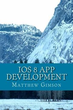 portada IOS 8 App development: Develop your own app fast and easy (in English)