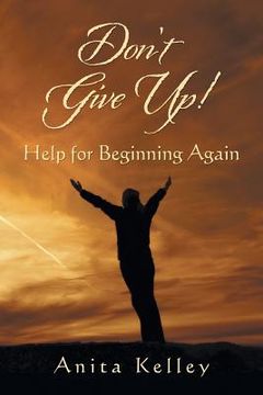 portada Don't Give Up!: Help for Beginning Again (en Inglés)