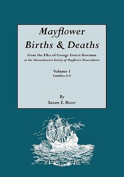 portada mayflower births & deaths, from the files of george ernest bowman at the massachusetts society of mayflower descendants. volume i, families a-f. index (in English)