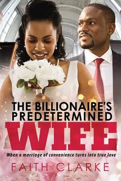 portada The Billionaire's Predetermined Wife: A Marriage Of Convenience African American Romance (en Inglés)