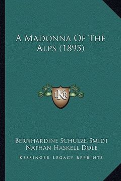 portada a madonna of the alps (1895) a madonna of the alps (1895) (en Inglés)