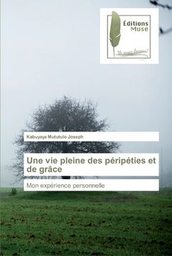 portada Une vie pleine des péripéties et de grâce (en Francés)
