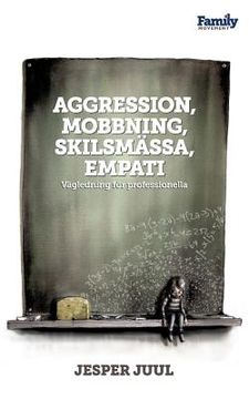 portada Aggression, mobbning, skilsmässa, empati: Vägledning för professionella (en Sueco)