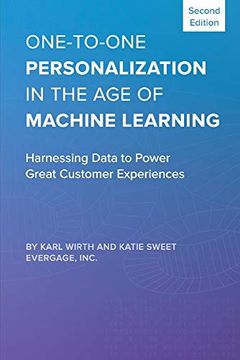 portada One-To-One Personalization in the age of Machine Learning: Harnessing Data to Power Great Customer Experiences 