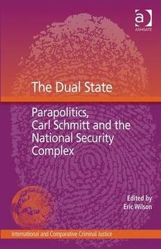 portada the dual state: parapolitics, carl schmitt and the national security complex