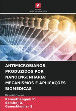 portada Antimicrobianos Produzidos por Nanoengenharia: Mecanismos e Aplicações Biomédicas