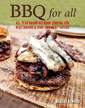 portada Bbq for All: All Year Round Outdoor Cooking for Vegetarians & Fish and Meat-Eaters (en Inglés)