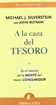 portada a la Caza del Tesoro: En El Interior de La Mente del Nuevo Consumidor (in Spanish)