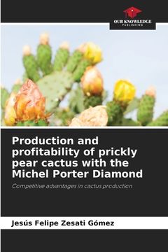 portada Production and profitability of prickly pear cactus with the Michel Porter Diamond (en Inglés)