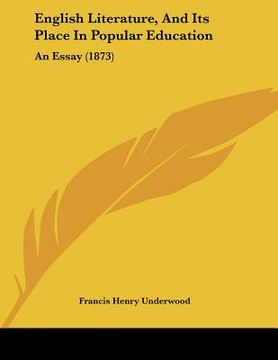 portada english literature, and its place in popular education: an essay (1873) (en Inglés)