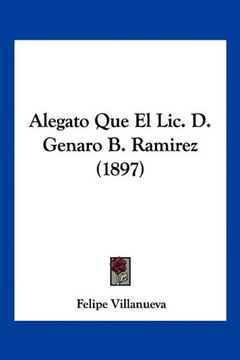 portada Alegato que el Lic. D. Genaro b. Ramirez (1897) (in Spanish)