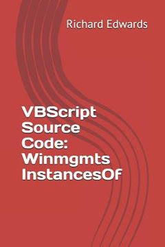 portada VBScript Source Code: Winmgmts InstancesOf (en Inglés)