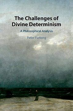 portada The Challenges of Divine Determinism: A Philosophical Analysis (en Inglés)