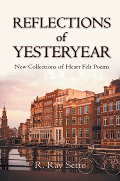 portada Reflections of Yesteryear: New Collections of Heart Felt Poems (en Inglés)