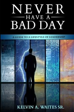 portada New Have A Bad Day, A Guide To A Lifestyle of Leadership (in English)