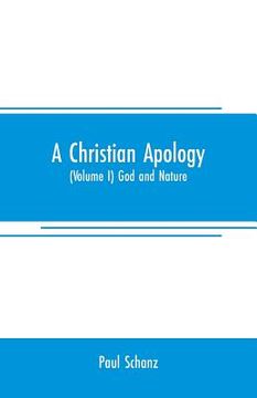 portada A Christian apology: (Volume I) God and Nature