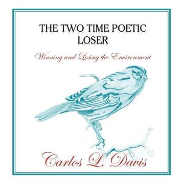 portada the two time poetic loser: winning and losing the environment (en Inglés)