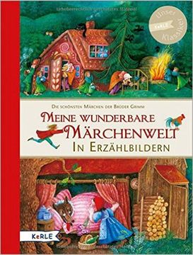 portada Meine Wunderbare Märchenwelt In Erzählbildern. Die Schönsten Märchen Der Brüder Grimm (en Alemán)