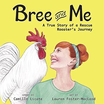 portada Bree and me: A True Story of a Rescue Rooster'S Journey (en Inglés)