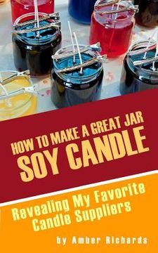 portada How to Make A Great Soy Jar Candle: Revealing My Favorite Candle Suppliers (en Inglés)
