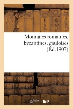 portada Monnaies Romaines, Byzantines, Gauloises (en Francés)