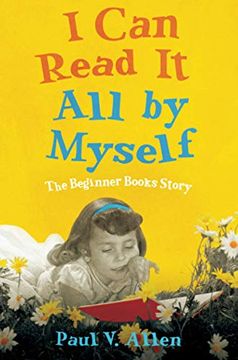 portada I can Read it all by Myself: The Beginner Books Story (en Inglés)