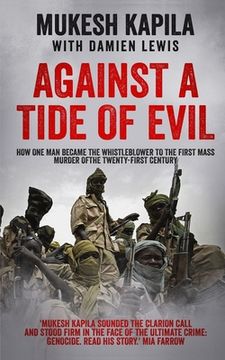 portada Against a Tide of Evil: How One Man Became the Whistleblower to the First Mass Murder Of the Twenty-First Century (in English)